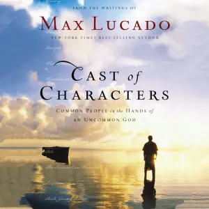 Cast of Characters: Common People in the Hands of an Uncommon God - Audiobook (Unabridged)